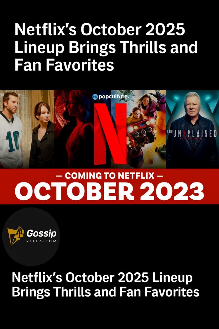 Netflix’s October 2025 Lineup Brings Thrills and Fan Favorites
