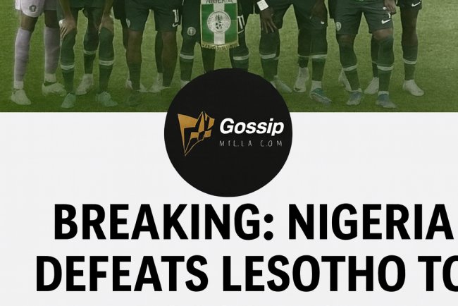 Super Eagles Edge Lesotho 2-1 in Polokwane Thriller, Rekindling 2026 World Cup Qualification Hopes