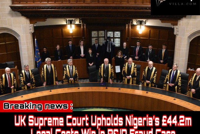 UK Supreme Court Upholds Nigeria’s £44.2m Legal Costs Win in P&ID Fraud Case