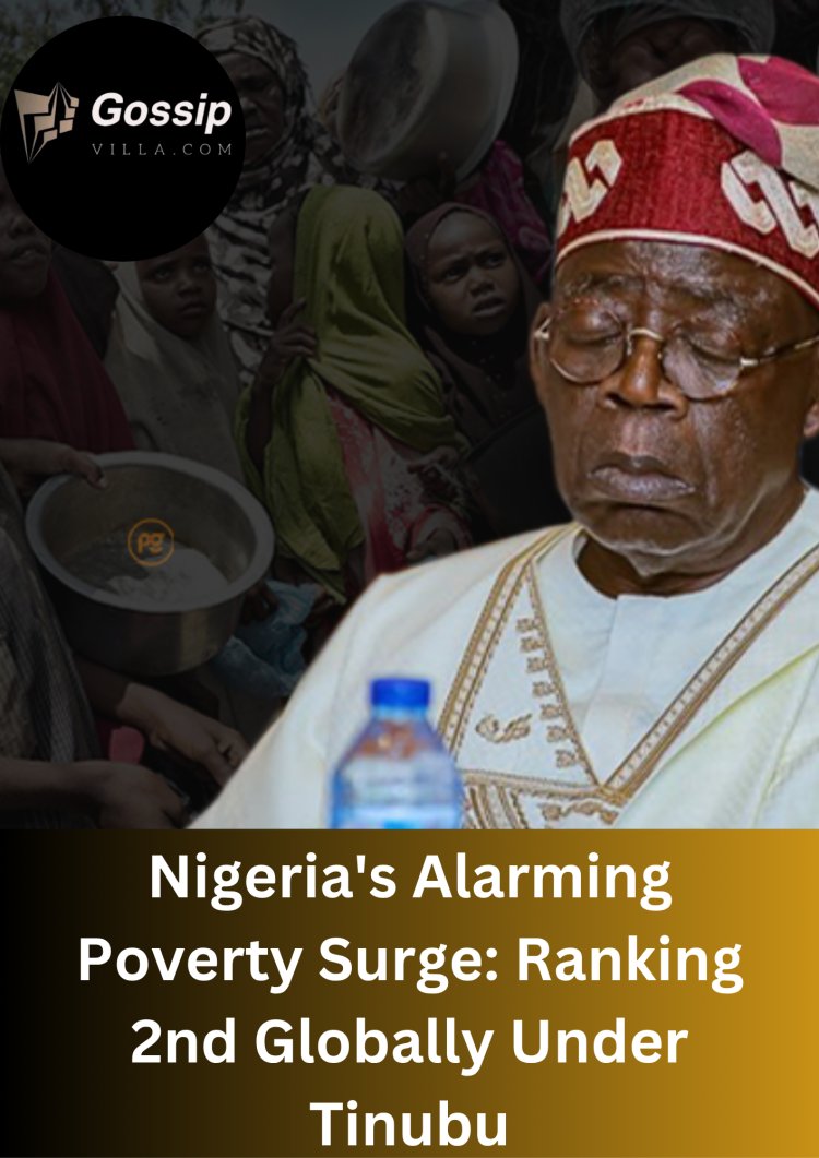 Nigeria's Alarming Poverty Surge: Ranking 2nd Globally Under Tinubu
