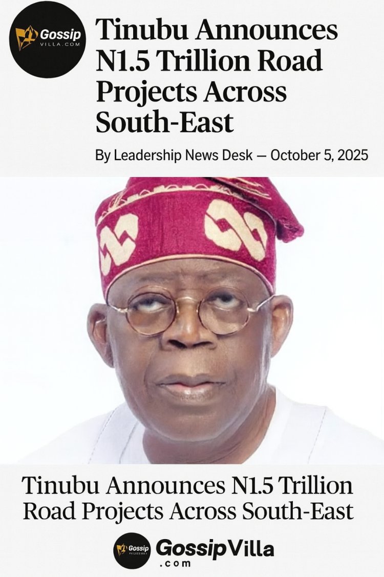 Tinubu Unveils ₦1.5 Trillion Road Projects to Transform South-East Infrastructure