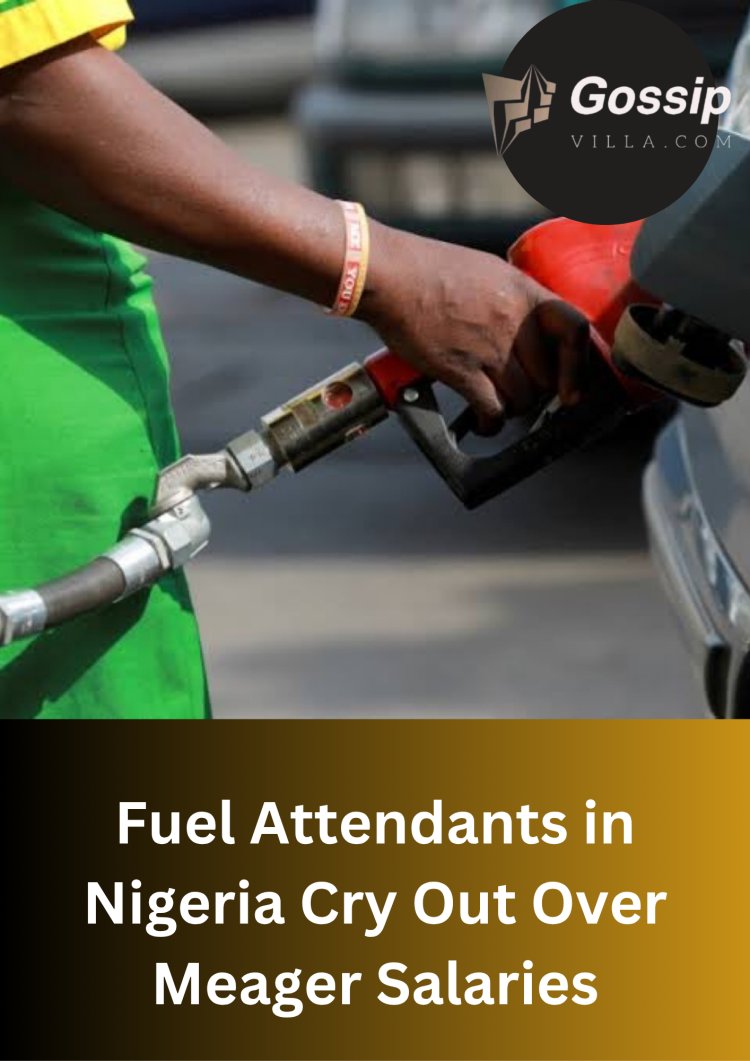 Fuel Attendants in Nigeria Cry Out Over Meager Salaries: