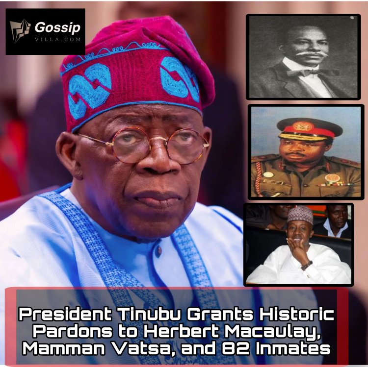 President Tinubu Grants Historic Pardons to Herbert Macaulay, Mamman Vatsa, and 82 Inmates