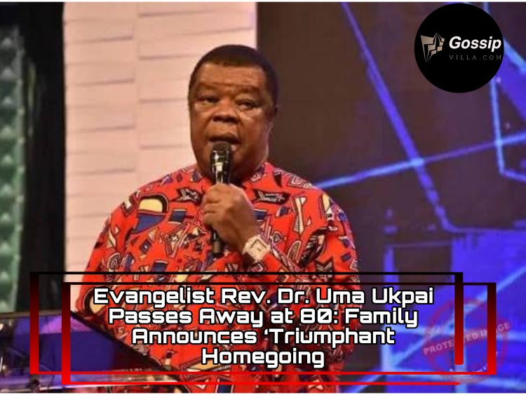 Evangelist Rev. Dr. Uma Ukpai Passes Away at 80: Family Announces ‘Triumphant Homegoing’