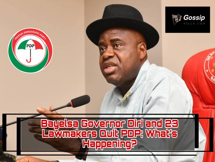 Bayelsa Governor Diri and 23 Lawmakers Quit PDP: What’s Happening?