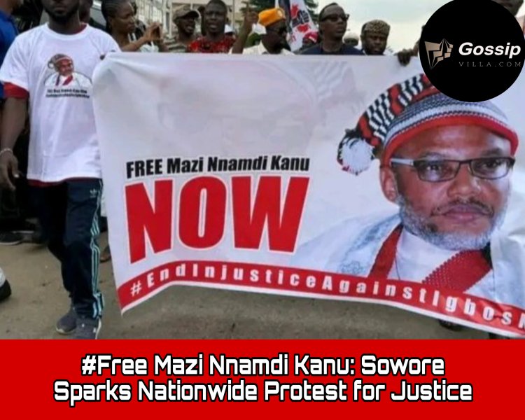 #Free Mazi Nnamdi Kanu: Sowore Sparks Nationwide Protest for Justice