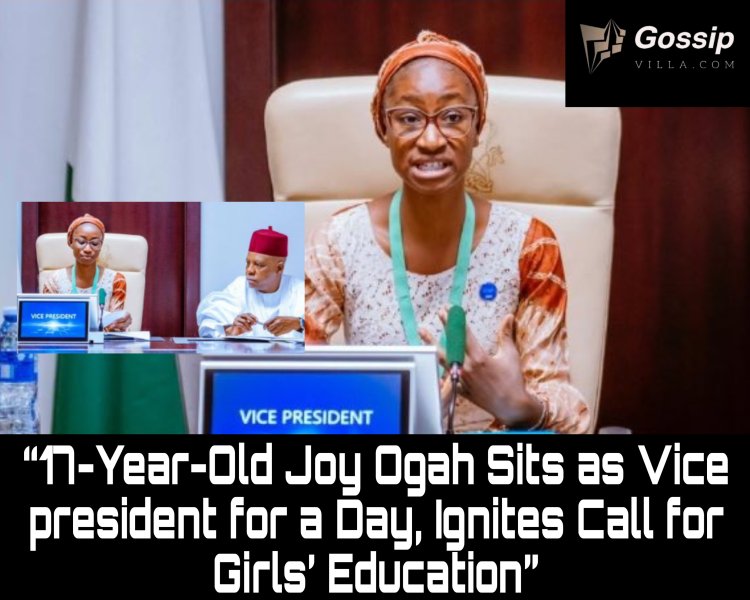 17-Year-Old Joy Ogah Sits as Vice President for a Day, Ignites Call for Girls’ Education