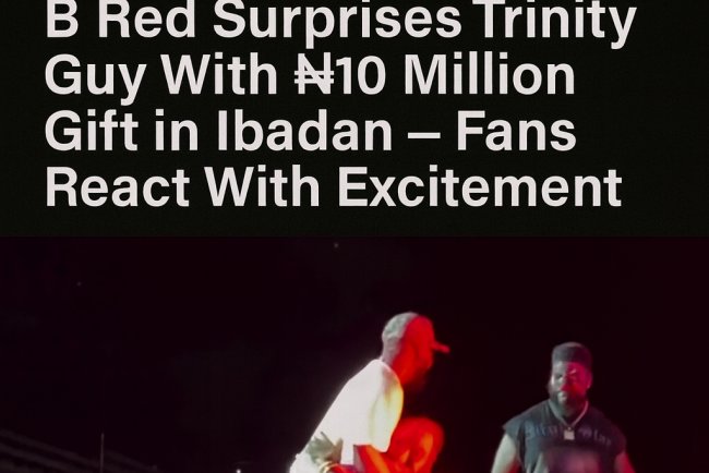 B Red Gifts Trinity Guy ₦10 Million in Ibadan: Fans Celebrate Heartwarming Surprise