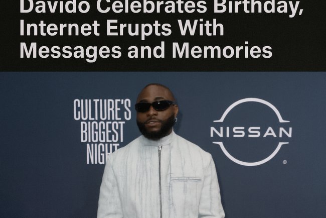 Davido Celebrates Birthday, Internet Erupts With Messages and Memories”