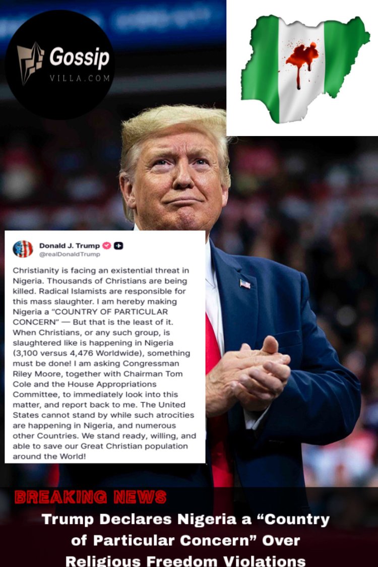 Trump Declares Nigeria a “Country of Particular Concern” Over Religious Freedom Violations