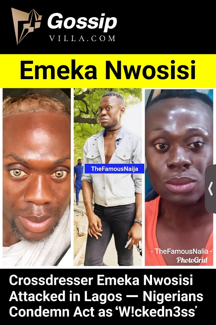 Crossdresser Emeka Nwosisi Brutally Attacked in Lagos: Outrage Erupts Nationwide Over Hate-Fueled Violence ⚖️