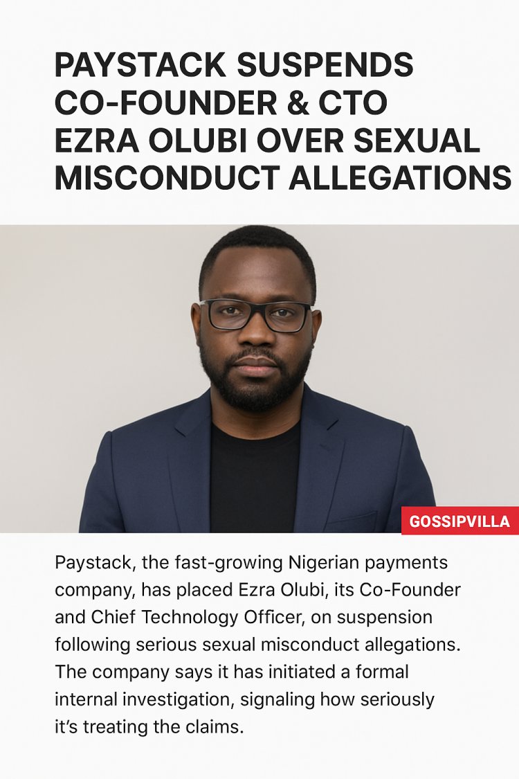 Fintech Bombshell: Paystack Suspends Co-Founder & CTO Ezra Olubi Over Sexual Misconduct Allegations