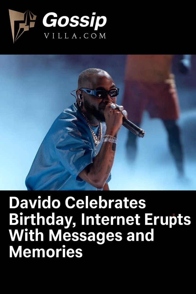 Davido Celebrates Birthday, Internet Erupts With Messages and Memories”