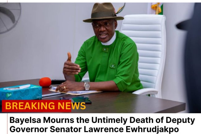 Bayelsa Mourns the Untimely Death of Deputy Governor Senator Lawrence Ewhrudjakpo