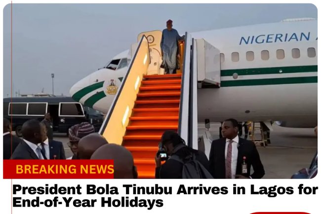 President Bola Tinubu Arrives in Lagos for End-of-Year Holidays