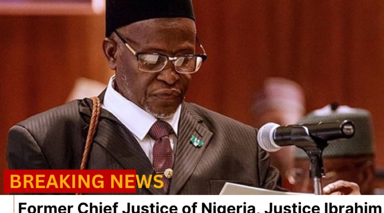 Former Chief Justice of Nigeria, Justice Ibrahim Tanko Muhammad, Passes Away at 71