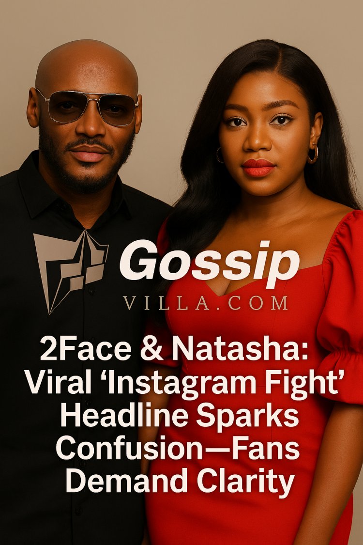 What Really Happened Between 2Face and Natasha Akpoti? Inside the Viral Social Media Frenzy