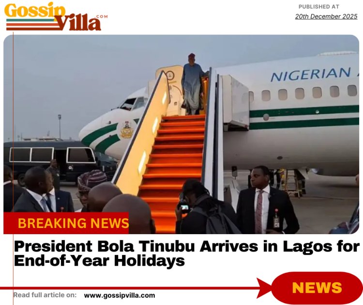 President Bola Tinubu Arrives in Lagos for End-of-Year Holidays
