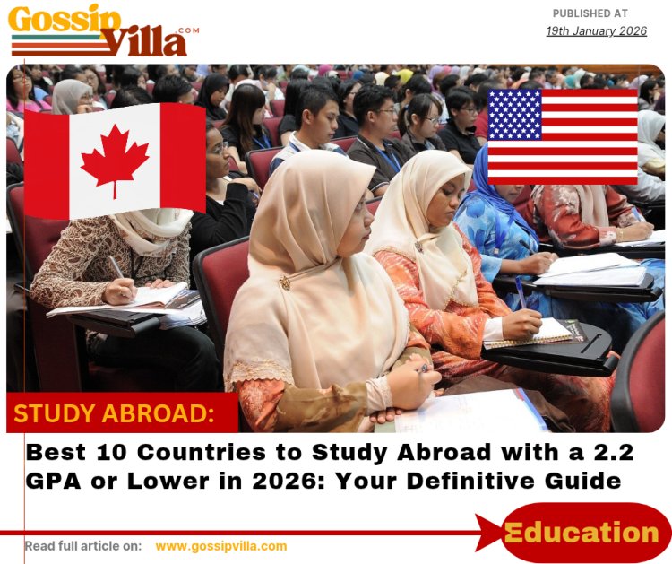 Best 10 Countries to Study Abroad with a 2.2 GPA or Lower in 2026: Your Definitive Guide